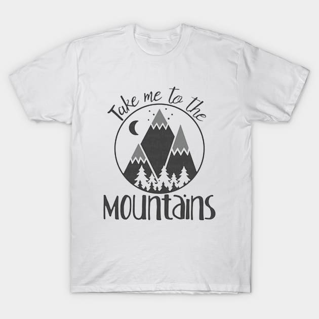 Take Me To The Mountains T-Shirt by Jamesdesign